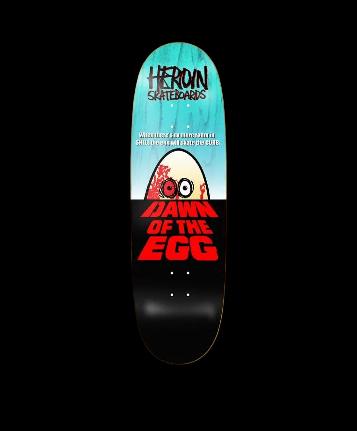 Heroin Dawn of the Egg George Romero Dead Horror Skate Deck 9.4"