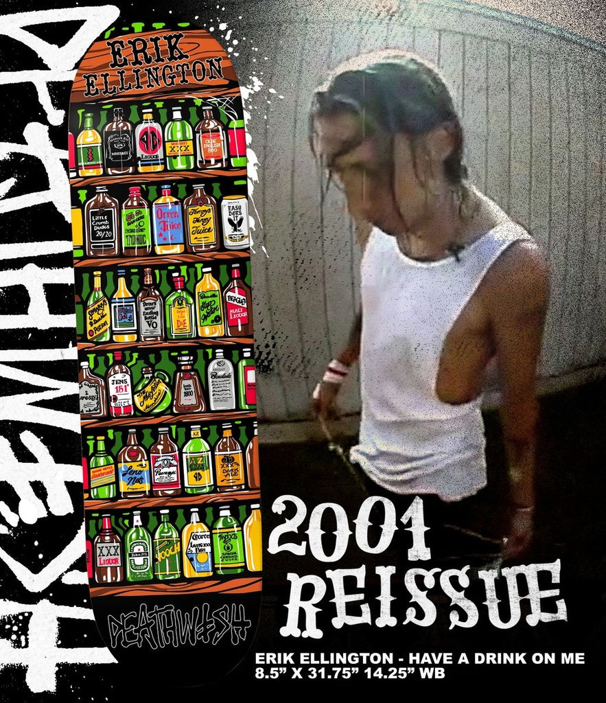 Deathwish "Have A Drink On Me" 2001 reissue (A Tribute to Pearcy) Erik Ellington Pro Skate Deck 8.5"